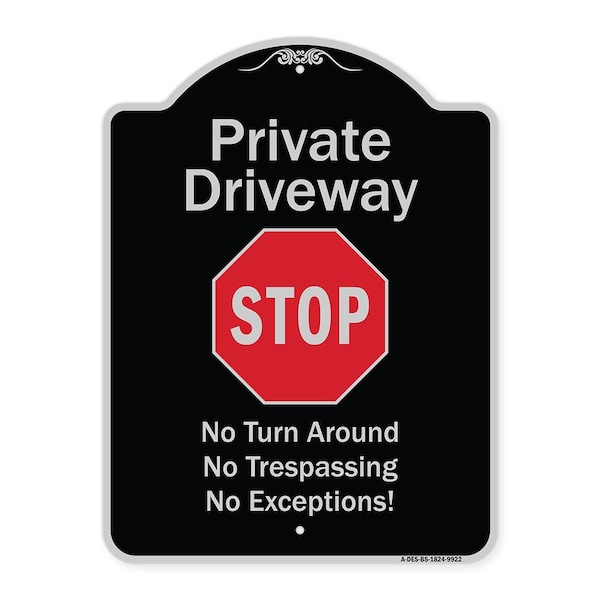 Designer Series-Private Driveway No Turn Around Or Trespassing No Exceptions W, 24" H, BS-1824-9922